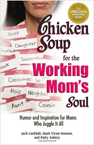Chicken Soup for the Working Mom's Soul - Book